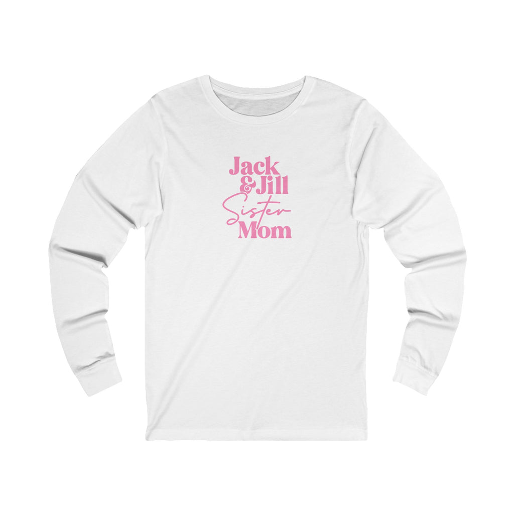 Jack & Jill Sister Mom Long Sleeve