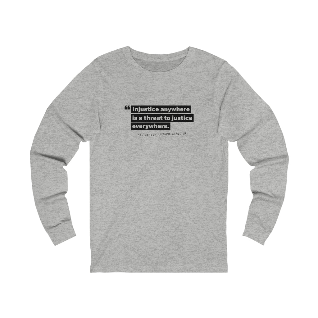 MLK Injustice Long Sleeve