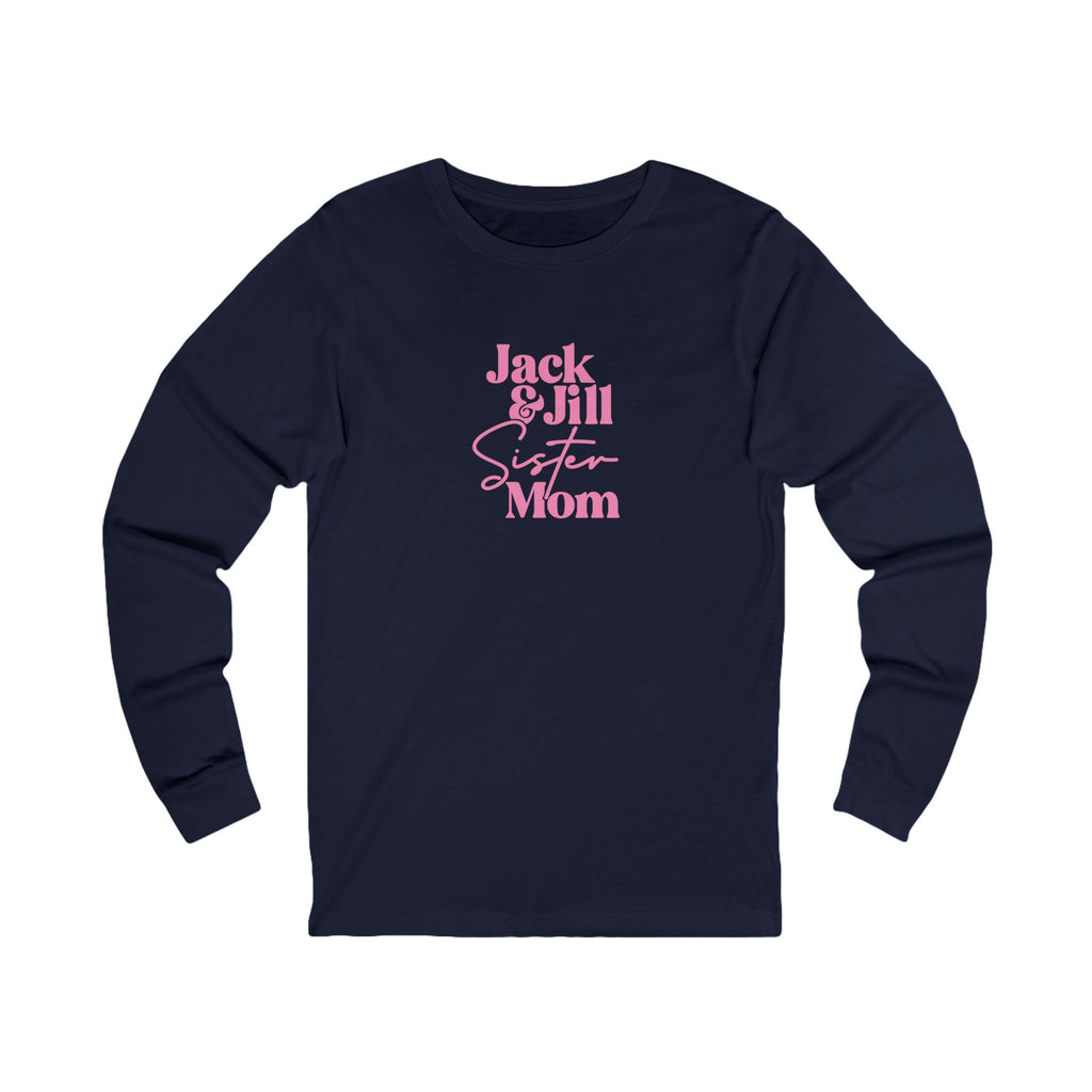 Jack & Jill Sister Mom Long Sleeve
