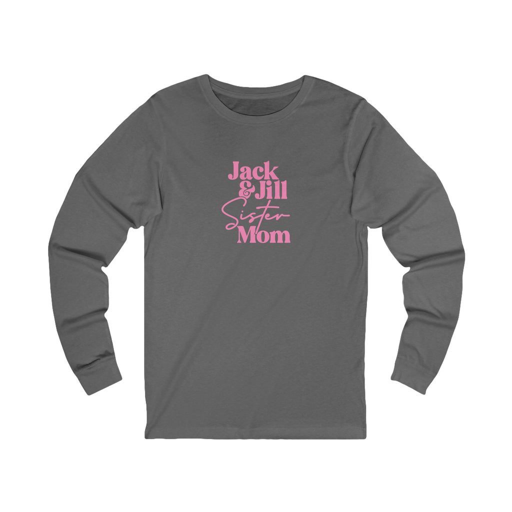 Jack & Jill Sister Mom Long Sleeve